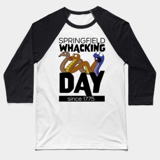 Springfield Whacking Day - Since 1775 Baseball T-Shirt